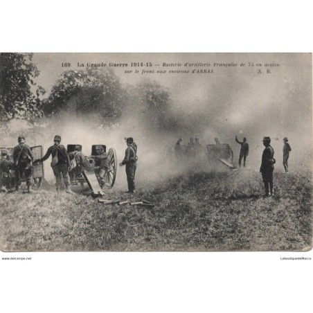 62 - Arras - La Grande Guerre 1914-15 Batterie d'artillerie française de 75 en action sur le front